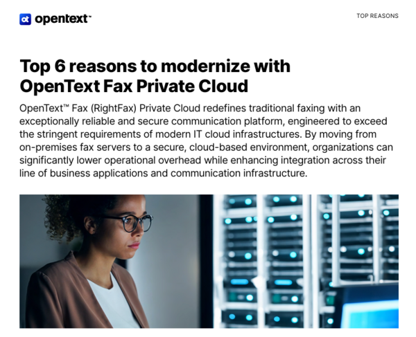 Top 6 reasons to modernize with OpenText Fax Private Cloud