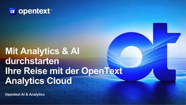Mit Analytics & AI durchstarten – Ihre Reise mit der OpenText Analytics Cloud