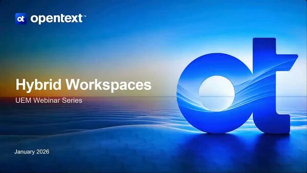 webinar: Session 1 - What’s new in OpenText Hybrid Workspaces