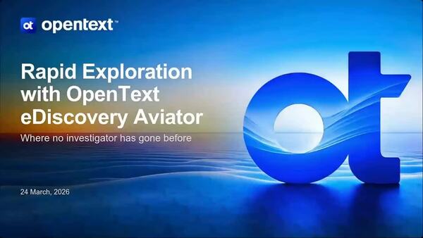 webinar: Go where no investigator has gone before: OpenText Rapid Exploration