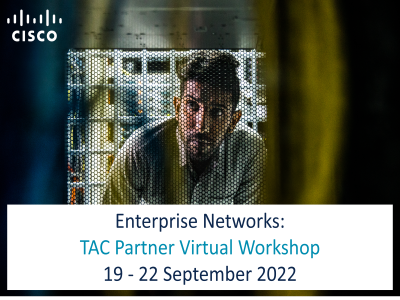 EMEA Enterprise Networks TAC Virtual Partner Workshop is back!