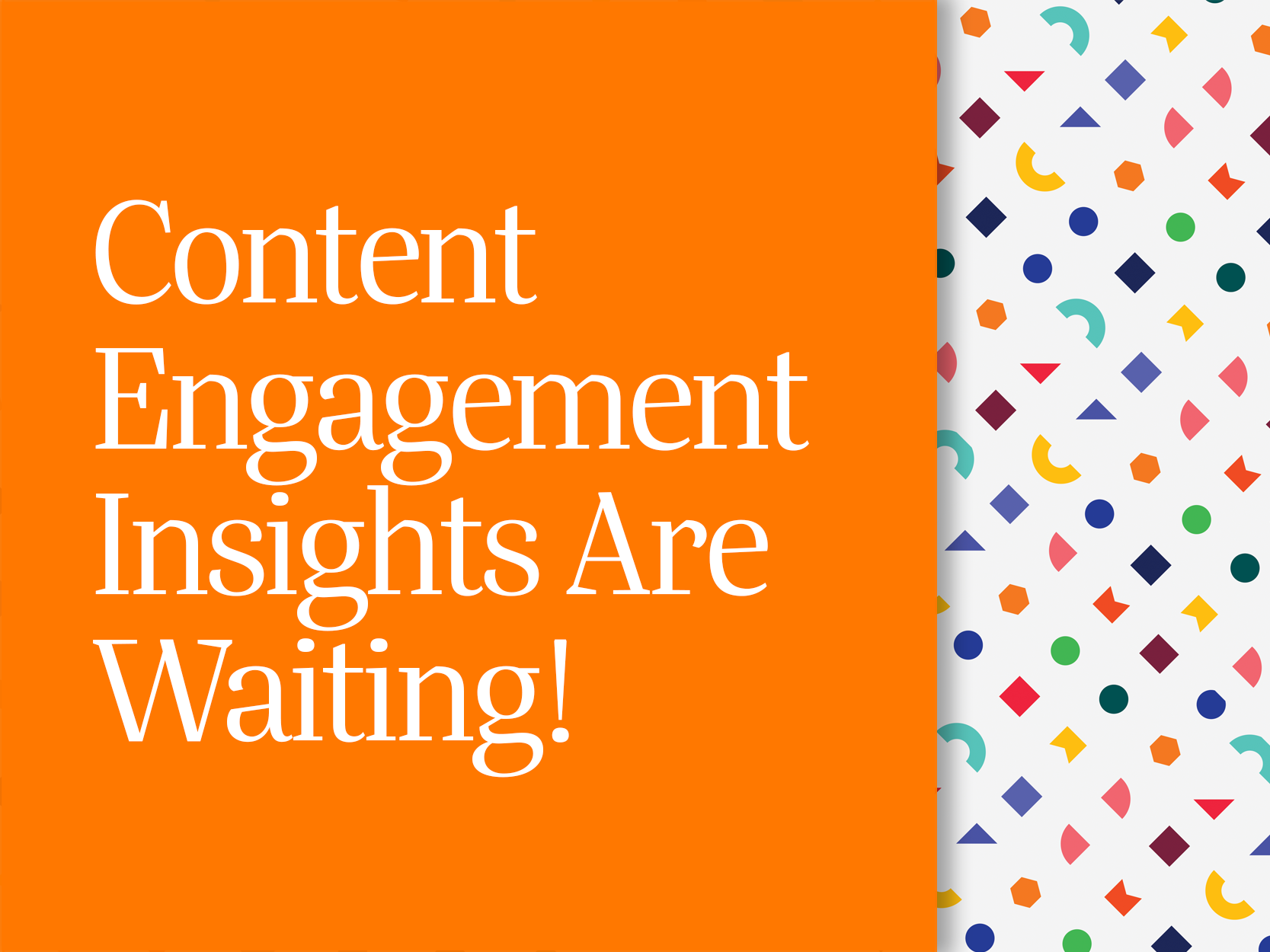 Content Engagement Insights are waiting!