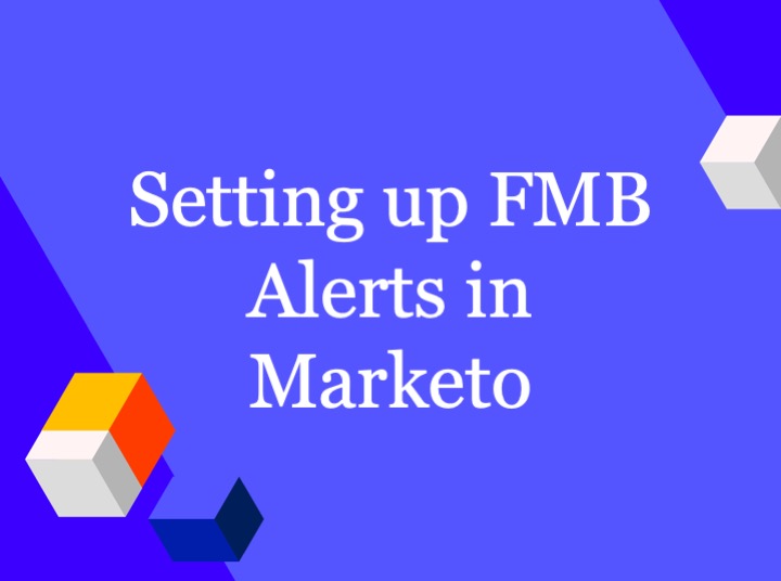 FMB Alerts in Marketo