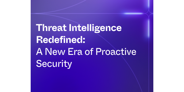 Threat Intelligence Redefined- A New Era of Proactive Security