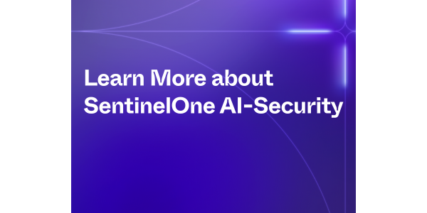 Learn More about SentinelOne AI-Security