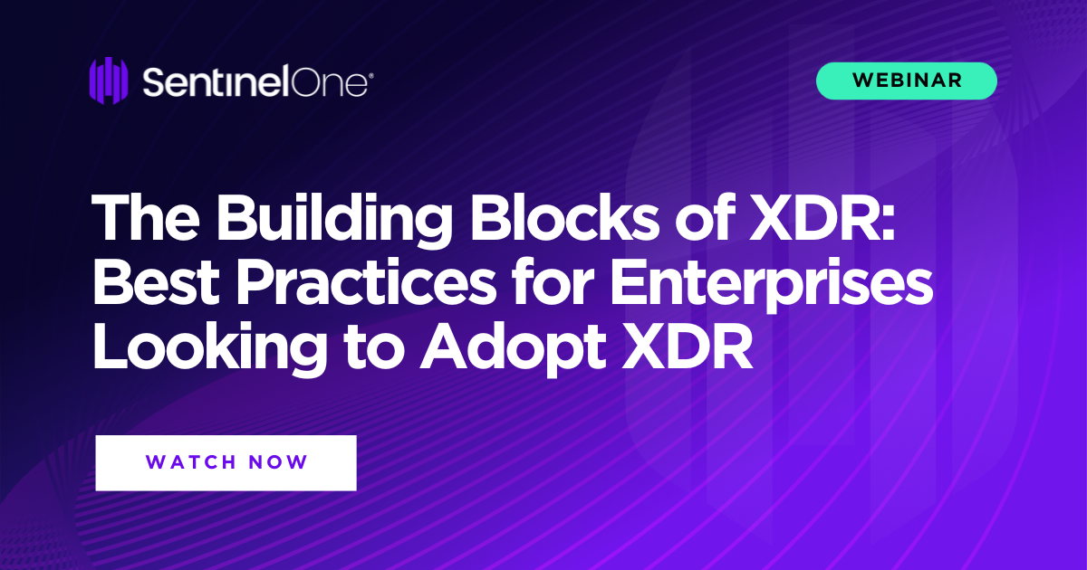The Building Blocks Of Xdr Best Practices For Enterprises Looking To