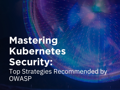 Mastering Kubernetes Security Top Strategies Recommended By Owasp Mastering Kubernetes Security Top Strategies Recommended By Owasp