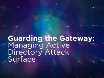 Guarding the Gateway: Managing Active Directory Attack Surface