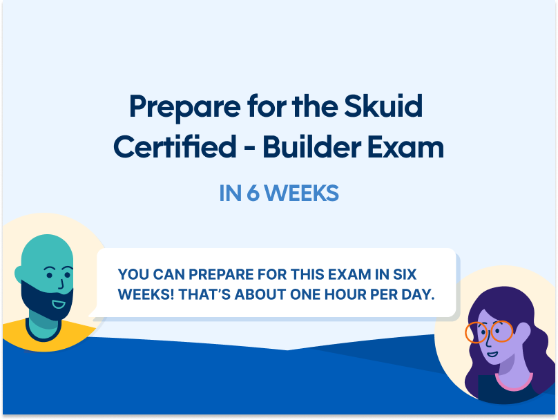 Skuid Certified - Builder Prep 6 weeks