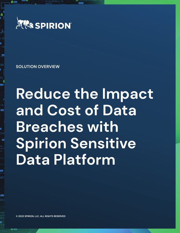 How to Reduce the Impact & Cost of Data Breaches with Spirion SDP