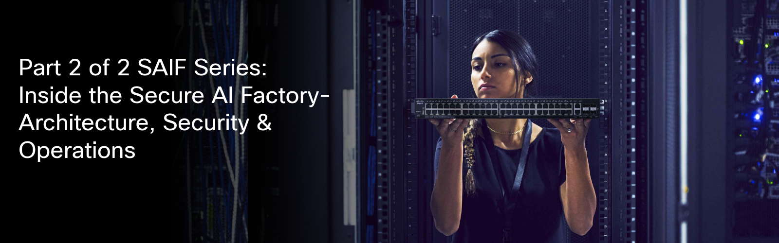 Inside the Secure AI Factory – Architecture, Security & Operations