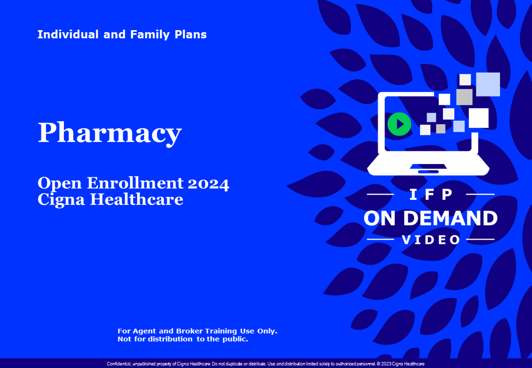 Cigna Healthcare OEP 2024 IFP Pharmacy Training Video