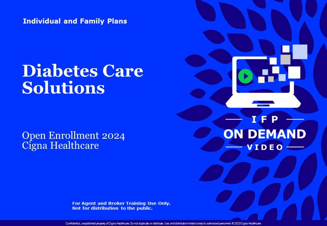 Cigna Healthcare OEP 2024 IFP Diabetes Solutions Training Video