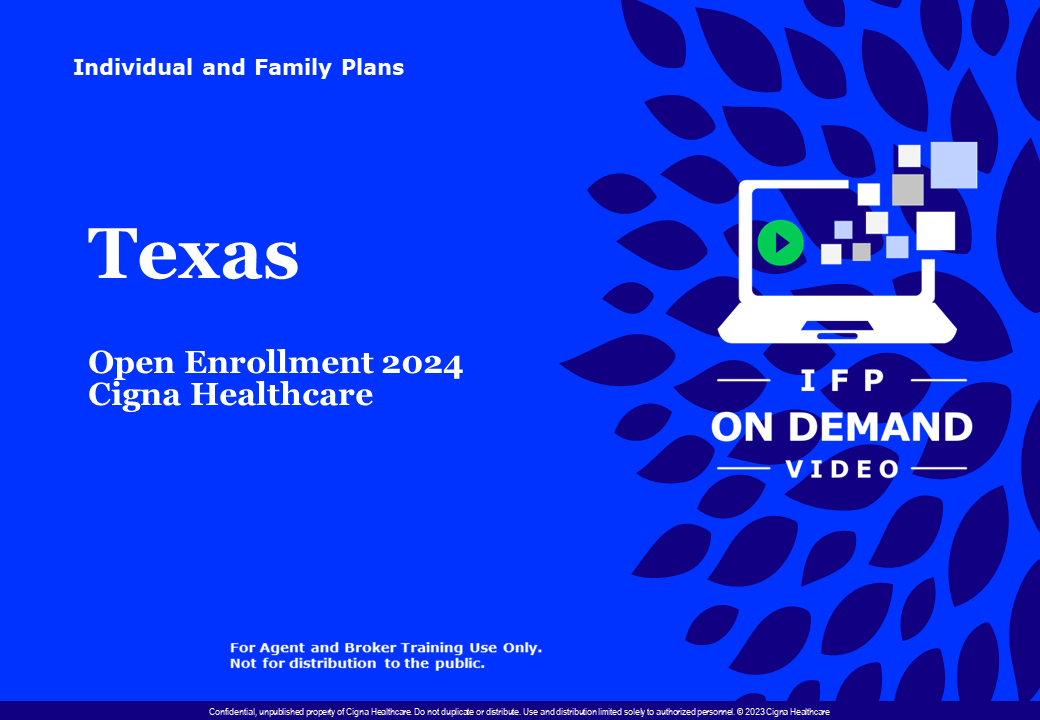 Cigna Healthcare TEXAS 2024 OEP IFP Broker Open Enrollment Guide