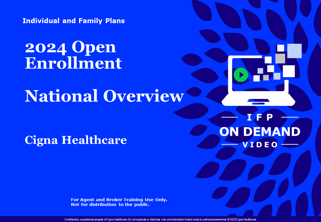 Cigna Healthcare 2024 IFP Broker Open Enrollment Guide National Overview