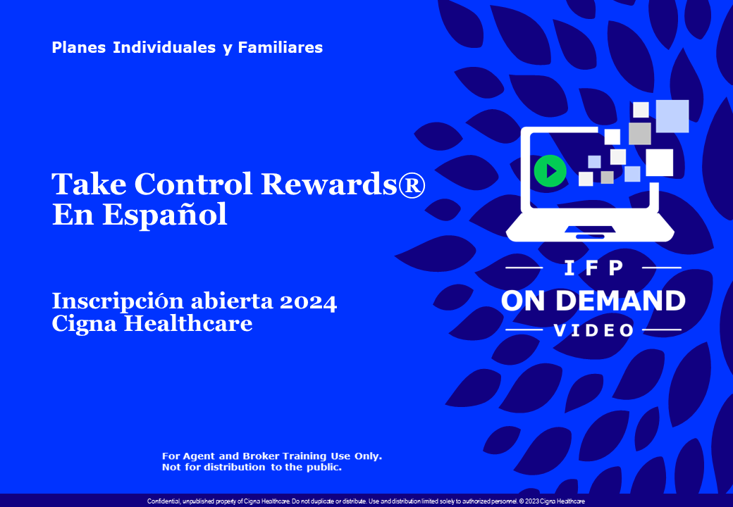 Cigna Healthcare OEP 2024 Take Control Rewards Training Video En Español