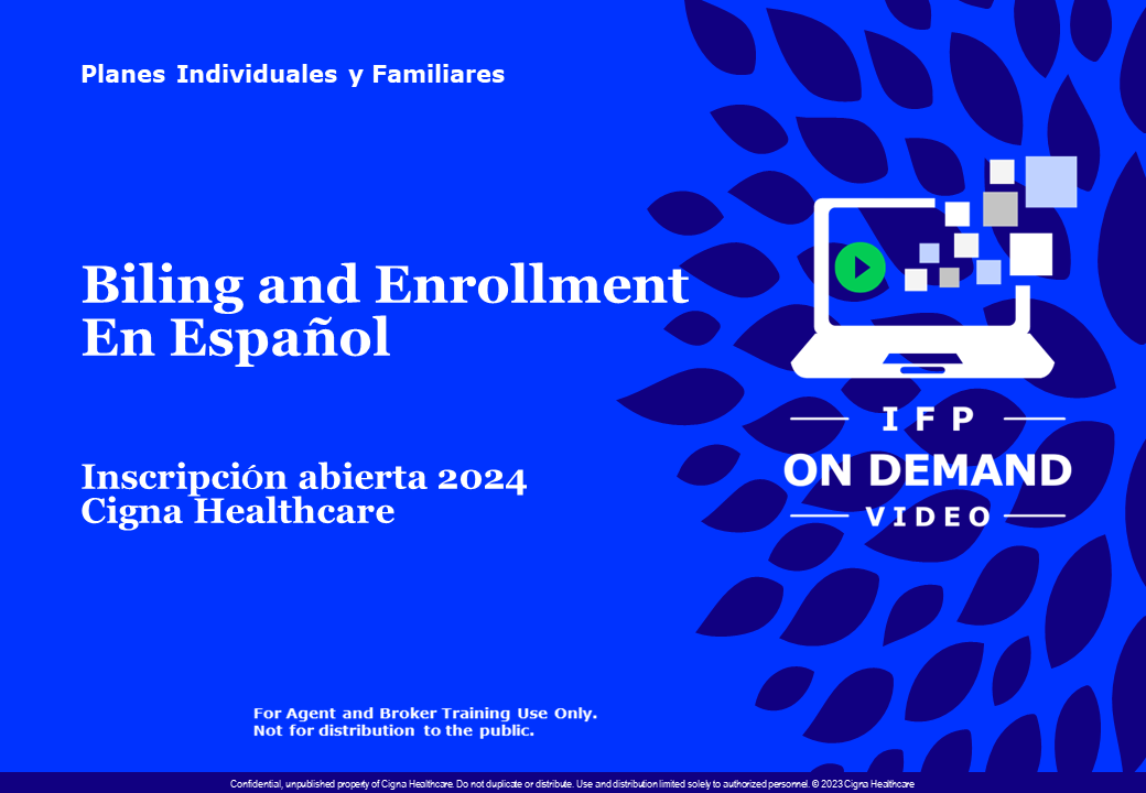 Cigna Healthcare OEP 2024 Billing & Enrollment Training Video En Español