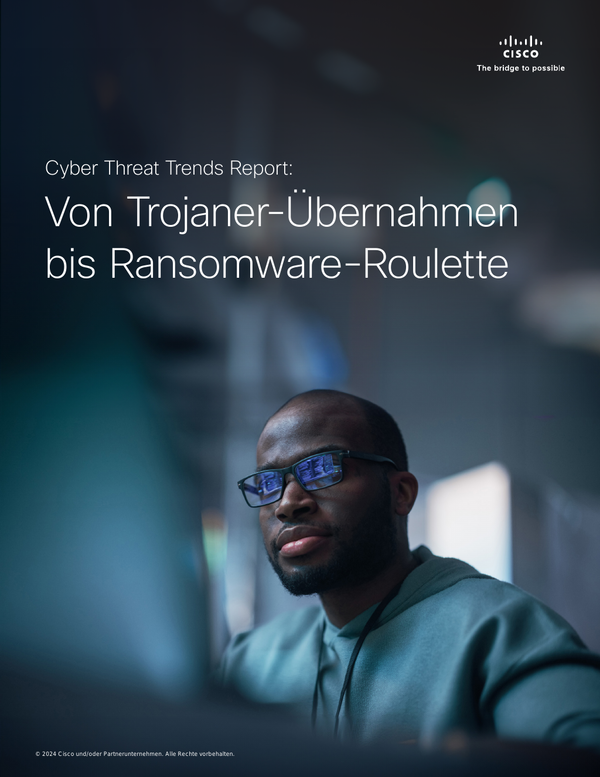 Cisco-Bericht zu Cyber-Bedrohungstrends: Von Trojaner-Übernahmen bis ...