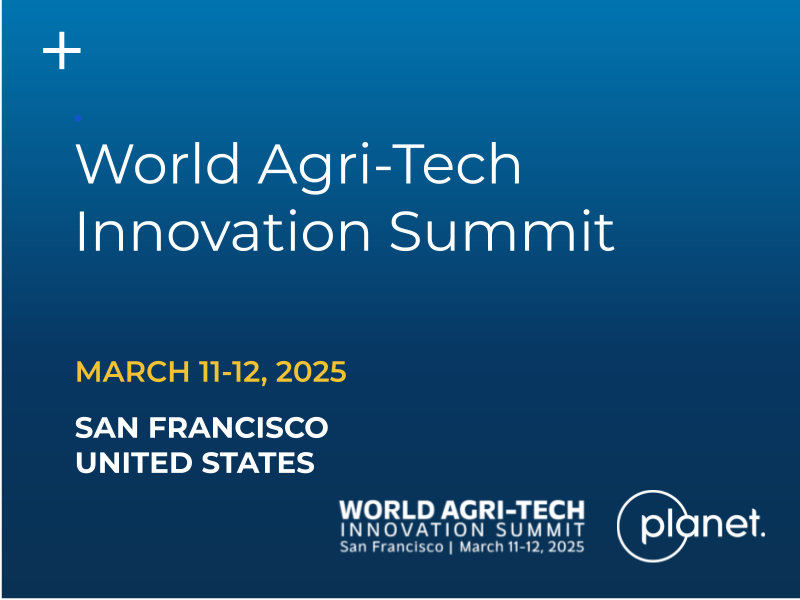 March 11-12, 2025 - Visit our booth to learn a how Planet supports precision agriculture, supply chain visibility, and sustainable practices.