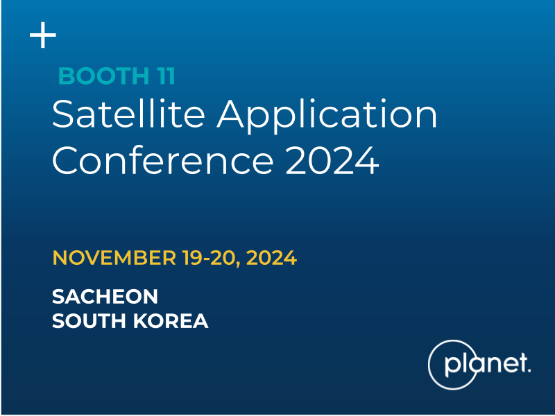 November 19-20, 2024 - Meet the Planet team at booth 11.