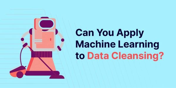 Can You Apply Machine Learning To Data Cleansing?