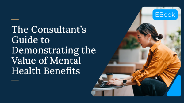 Ebook cover titled “The Consultant’s Guide to Demonstrating the Value of Mental Health Benefits,” featuring a consultant working on a laptop in a modern workspace.