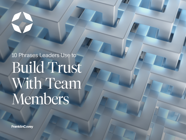 10 Phrases Leaders Use to Build Trust