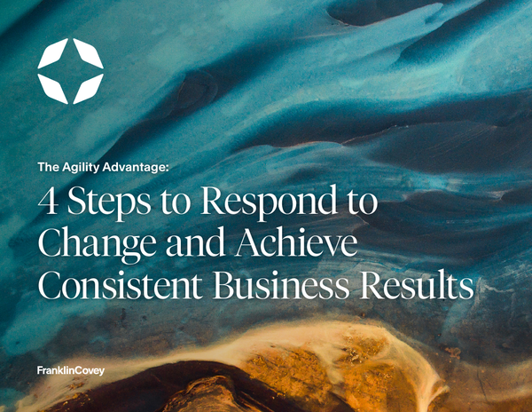 The Agility Advantage: 4 Steps to Respond to Change and Achieve Consistent Business Results