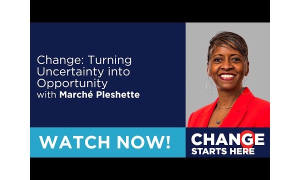 Change: Turning Uncertainty into Opportunity