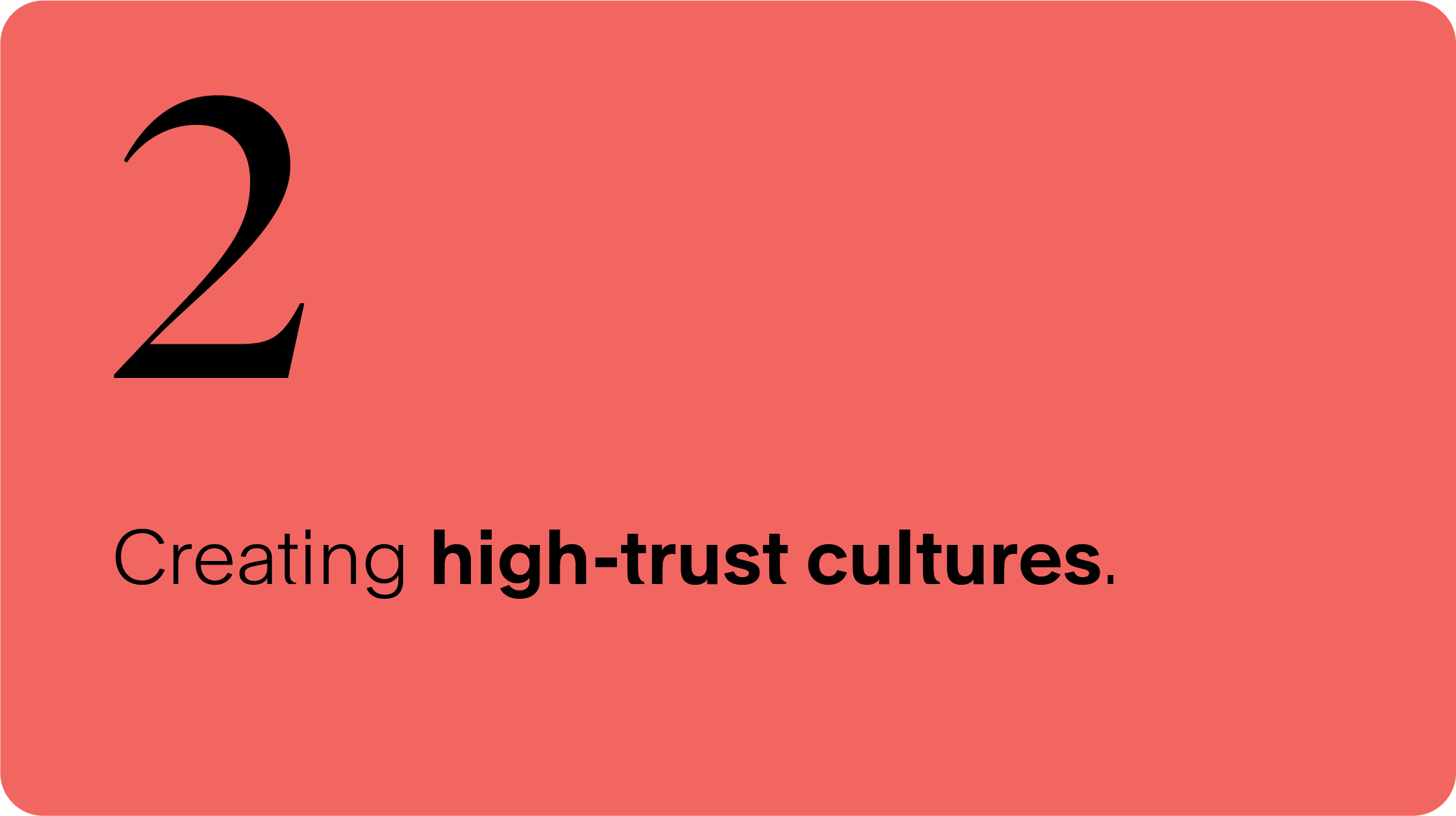 Create high-trust cultures