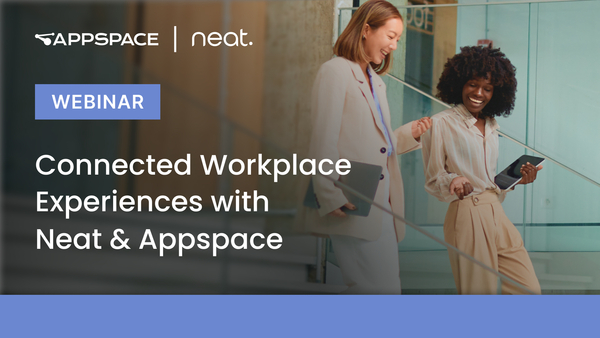 Neat and Appspace webinar thumbnail titled Connected Workplace Experiences showing two colleagues talking in an office hallway.