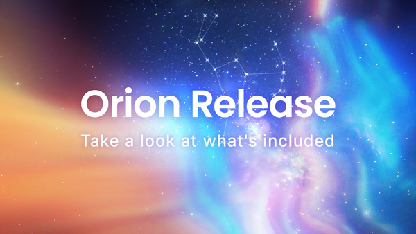 Welcome to the Orion release