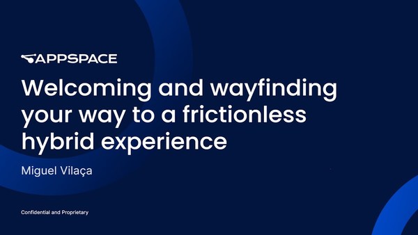 Welcoming and wayfinding your way to a frictionless hybrid experience