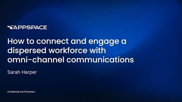 How to connect and engage a dispersed workforce with omni-channel communications