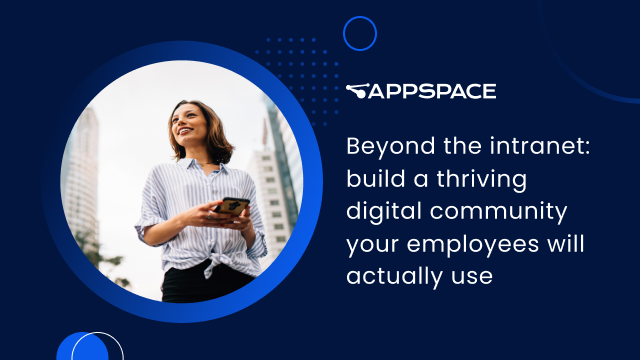 Beyond the intranet: build a thriving digital community your employees will actually use