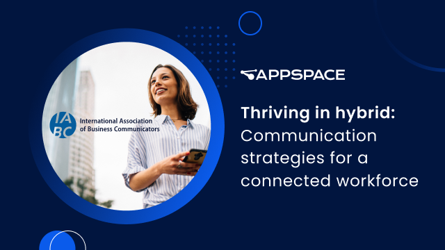 Thriving in hybrid: Communication strategies for a connected workforce