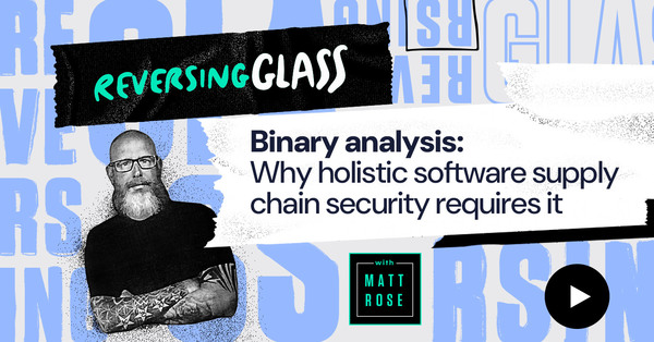 Complex Binary Analysis: Why holistic software supply chain security requires it