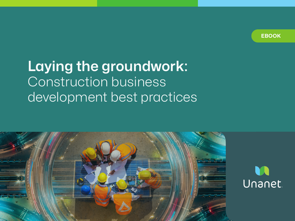 Laying the groundwork: Construction business development best practices