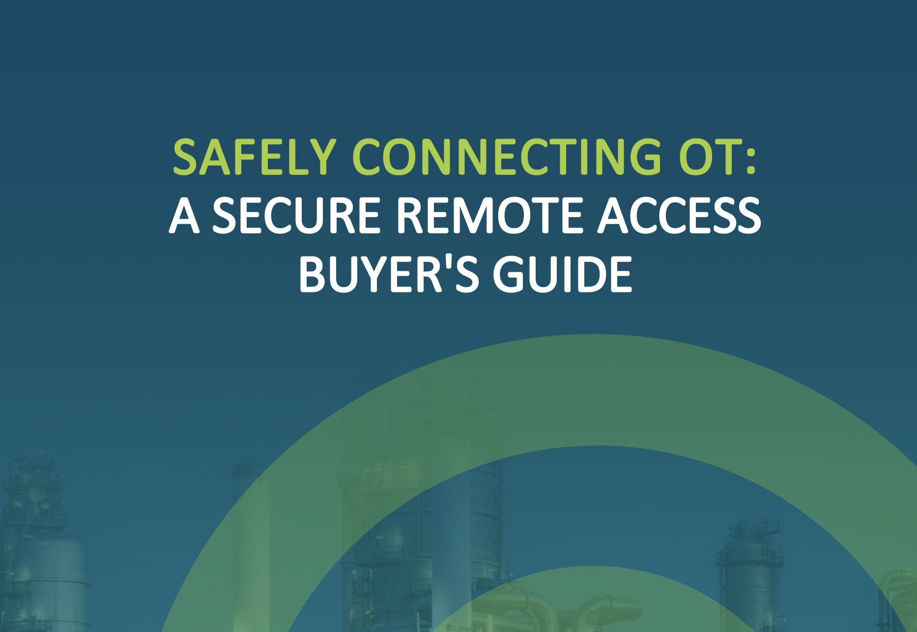 Safely Connecting OT: A Secure Remote Access Buyer's Guide