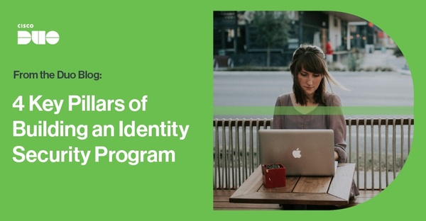 4 Key Pillars of Building an Identity Security Program - Duo | Duo Security