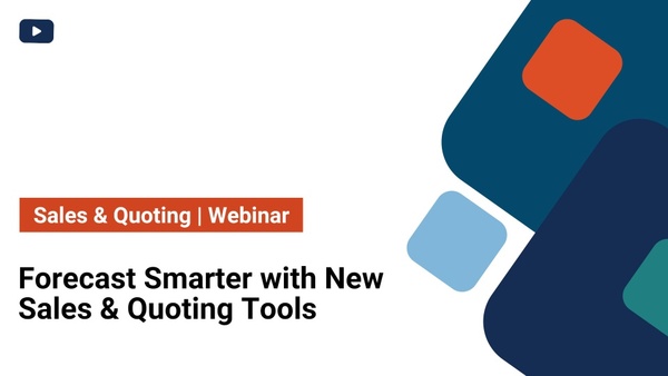 Forecast Smarter with New Sales & Quoting Tools