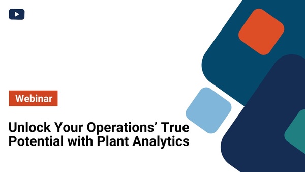 Webinar | Unlock Your Operations’ True Potential with Plant Analytics