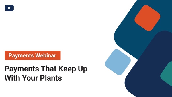 Thumbnail image for the “Payments That Keep Up With Your Plants” webinar featuring abstract geometric graphics in Command Alkon brand colors.