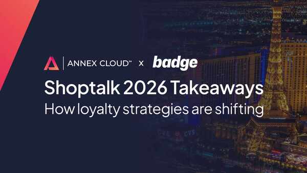 Shoptalk 2026 Takeaways: How Loyalty Strategies Are Shifting