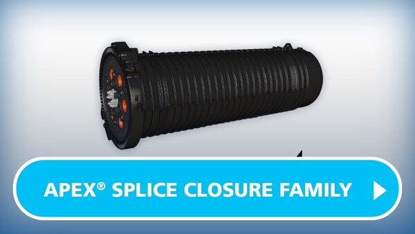 The Apex® Family: Scalable Fiber Optic Splice Closures