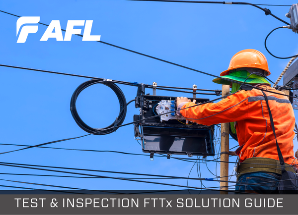 Test & Inspection FTTx Solutions Guide