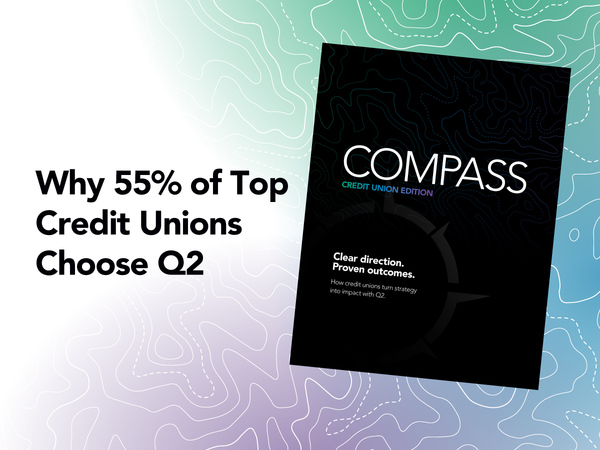 Why 55% of the 100 top credit unions choose Q2