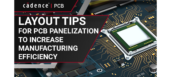 Layout Tips for PCB Panelization to Increase Manufacturing Efficiency ...