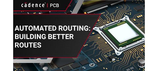 Automated Routing: Building Better Routes | Advanced PCB Design Blog ...