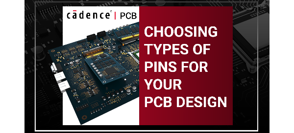 Choosing Types of Pins For Your PCB Design | Advanced PCB Design Blog ...